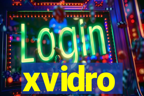 xvidro