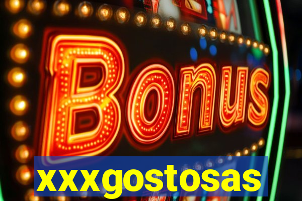 xxxgostosas